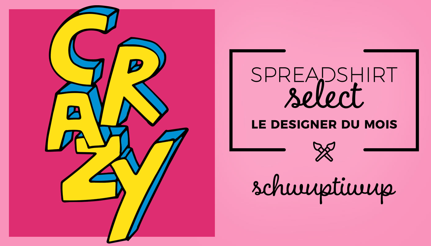 Le designer du mois Schwuptiwup Spreadshirt Blog France
